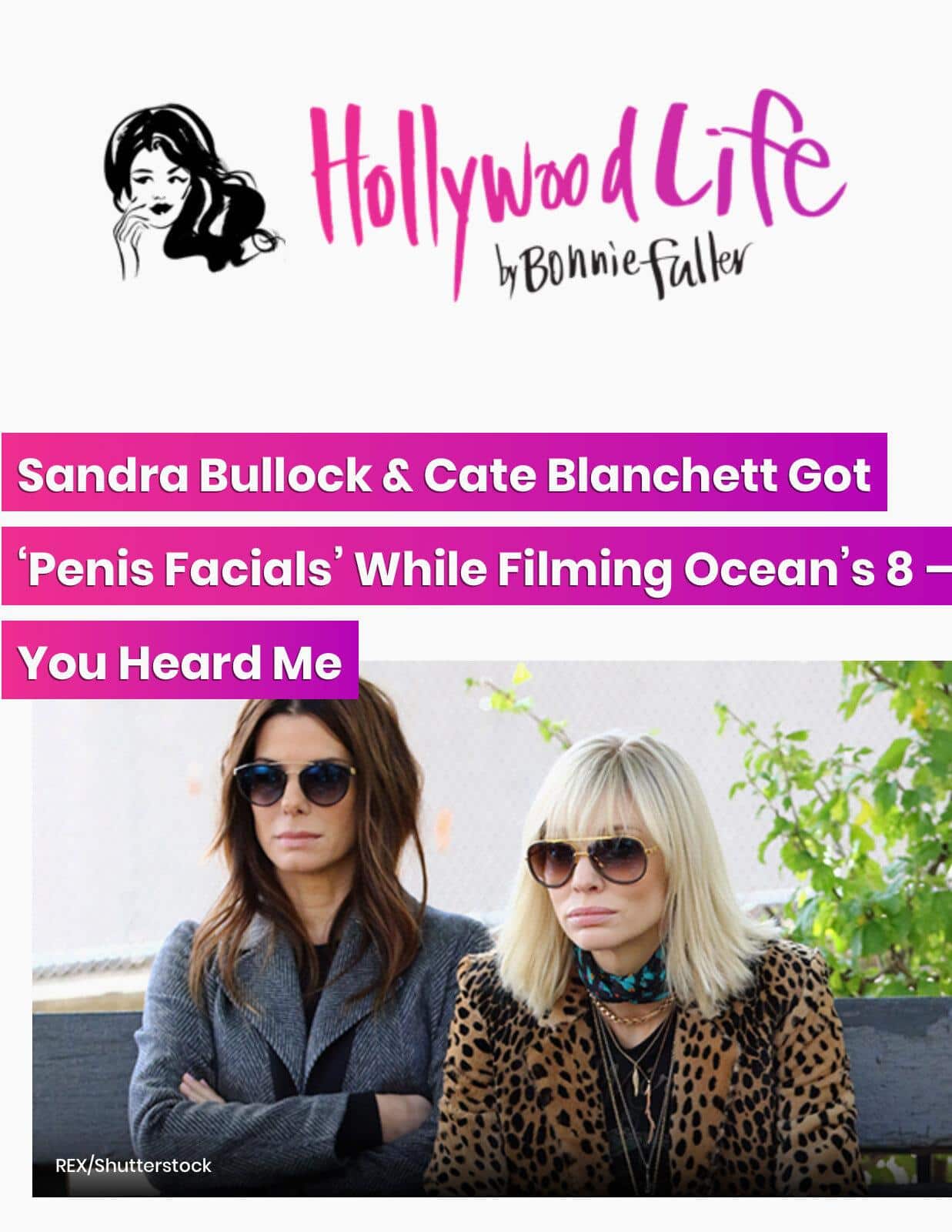 Cate Blanchett and Sandra Bullock enjoyed a spa day together while filming ‘Ocean’s 8.’ The pair got what they call ‘penis facials.’ Yes, really. Here’s what that means!